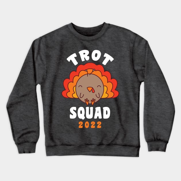 Thanksgiving Running Trot Squad 2022 Turkey Trot Crewneck Sweatshirt by PodDesignShop